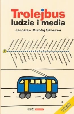 Trolejbus - ludzie i media