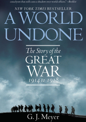 A World Undone: The Story of the Great War, 1914 to 1918
