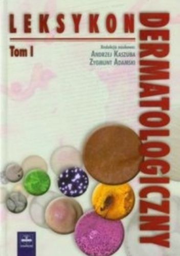 Leksykon dermatologiczny. Tom I