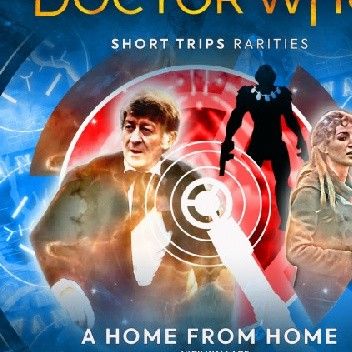Doctor Who - Short Trips: A Home From Home