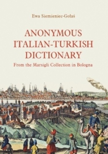 Anonymous Italian-Turkish Dictionary. From the Marsigli Collection in Bologna
