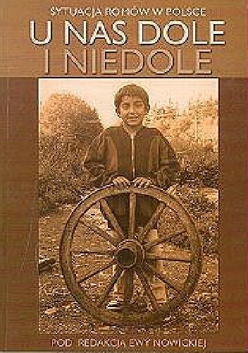 U nas dole i niedole - sytuacja Romów w Polsce