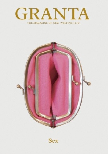 Granta 110: Sex (05/2010)