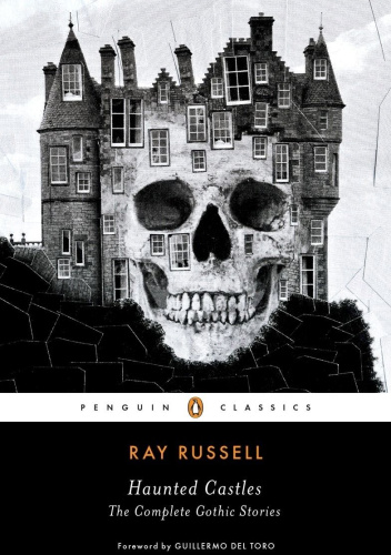 Haunted Castles: The Complete Gothic Stories