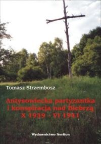 Antysowiecka partyzantka i konspiracja nad Biebrzą X 1939-VI 1941