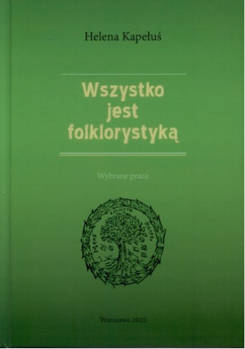 Wszystko jest folklorystyką. Wybrane prace