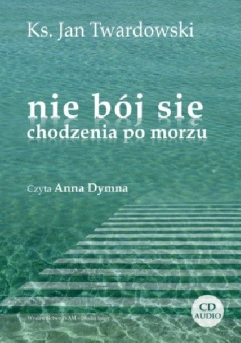 Nie bój się chodzenia po morzu