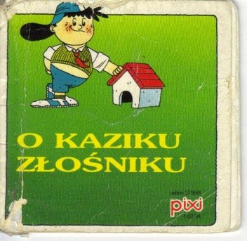 O Kaziku Złośniku
