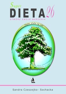 Super dieta 26 - stwórz swoje marzenia