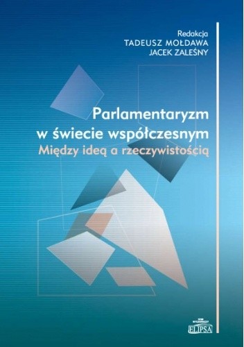 Parlamentaryzm w świecie współczesnym. Między ideą a rzeczywistością