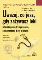 Uważaj, co jesz, gdy zażywasz leki. Instrukcje między żywnością, suplementami diety a lekami