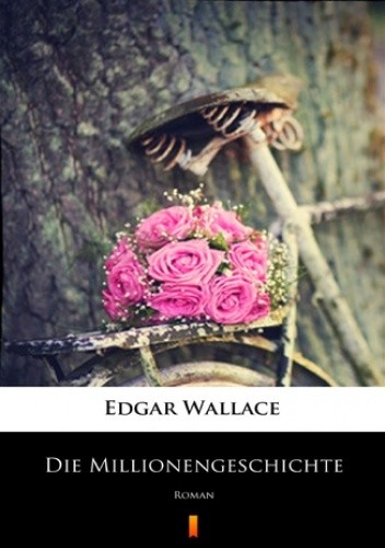 Die Millionengeschichte. Roman