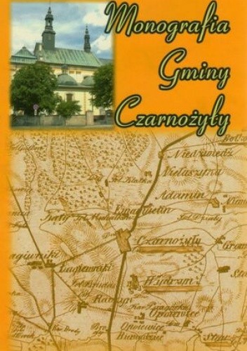 Monografia Gminy Czarnożyły