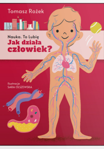 Nauka. To lubię. Jak działa człowiek?
