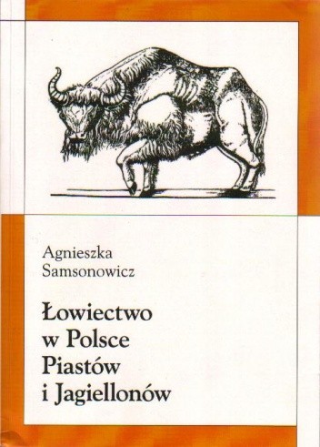 Łowiectwo w Polsce Piastów i Jagiellonów