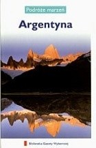 Argentyna. Podróże marzeń