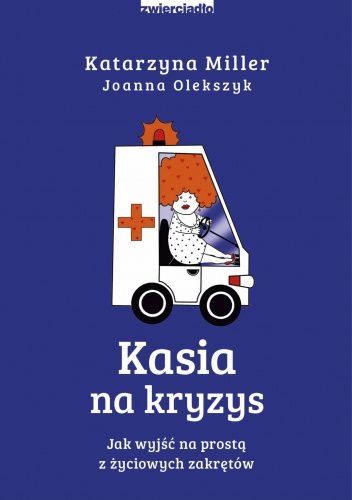 Kasia na kryzys. Jak wyjść na prostą z życiowych zakrętów?