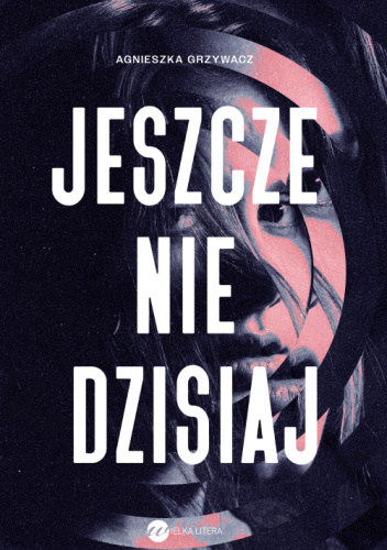 Jeszcze nie dzisiaj
