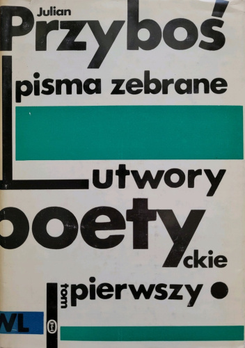Pisma zebrane. Utwory poetyckie. Tom I