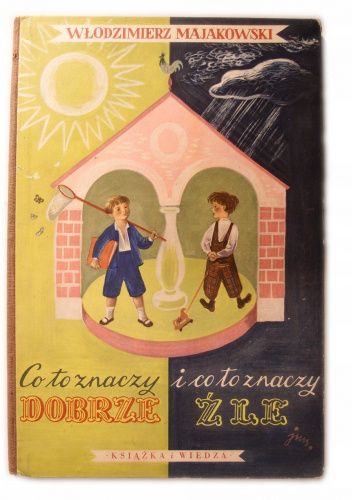 Co to znaczy dobrze, co to znaczy źle.