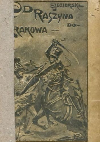 Od Raszyna do Krakowa: Opowieść historyczna