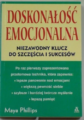 Doskonałość emocjonalna. Praktyczny kurs samopoznania i rozwoju osobowości.