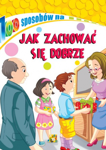 Jak zachować się dobrze. 100 sposobów