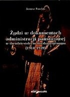 Żydzi w dokumentach administracji państwowej w dwudziestoleciu międzywojennym (1918-1939)
