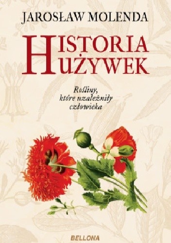 Historia używek. Rośliny, które uzależniły człowieka