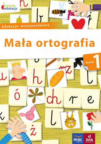 Owocna edukacja Mała ortografia Klasa 1 Edukacja wczesnoszkolna