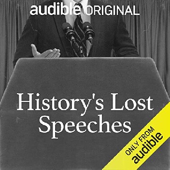 History's Lost Speeches