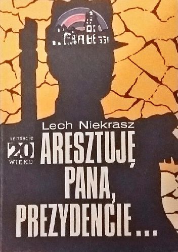 Aresztuję pana, prezydencie...