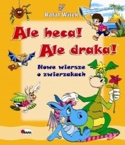 Ale heca! Ale draka! Nowe wiersze o zwierzakach