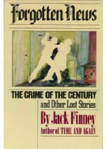Forgotten News: The Crime of the Century and Other Lost Stories