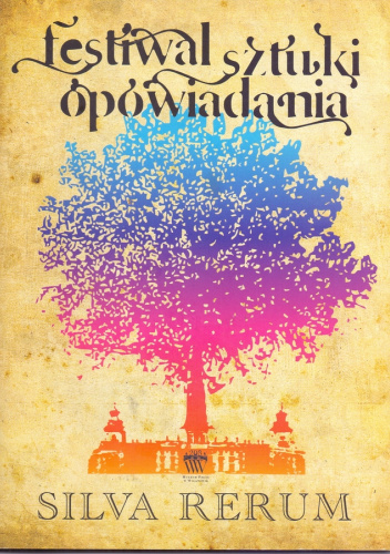 Festiwal Sztuki Opowiadania. Silva rerum