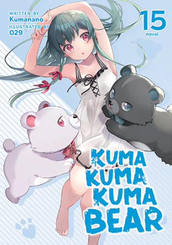 Kuma Kuma Kuma Bear, Vol. 15 (light novel)