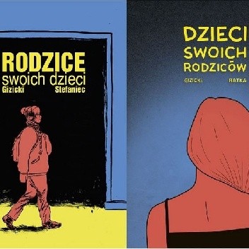 Rodzice swoich dzieci / Dzieci swoich rodziców