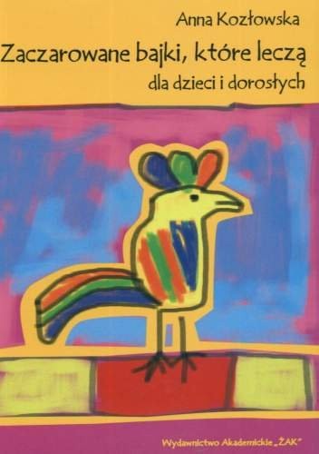 Zaczarowane bajki, które leczą : dla dzieci i dorosłych