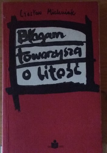 Błagam towarzysza o litość