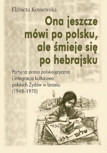 Ona jeszcze mówi po polsku, ale śmieje się po hebrajsku