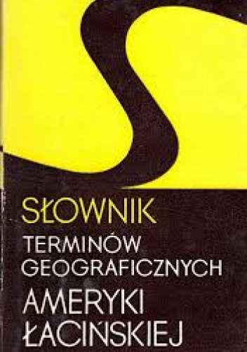 Słownik terminów geograficznych Ameryki Łacińskiej