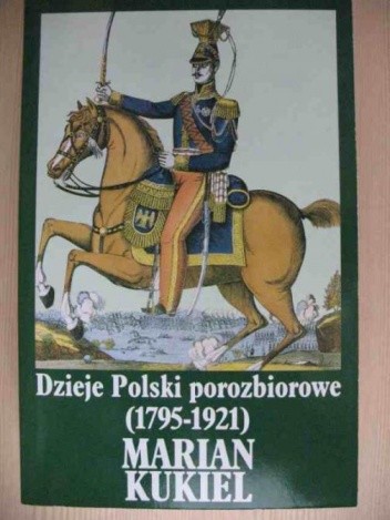 Dzieje Polski porozbiorowe: 1795-1921