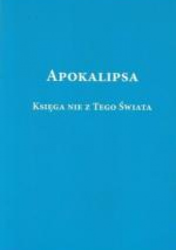Apokalipsa. Księga nie z tego świata