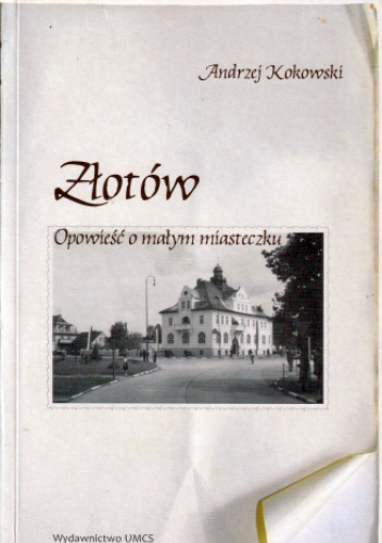 Złotów. Opowieść o małym miasteczku