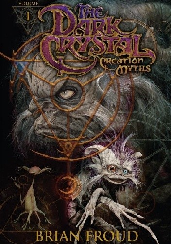 Jim Henson's The Dark Crystal: Creation Myths Vol. 1