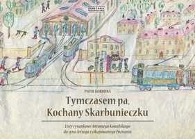 Tymczasem pa, Kochany Skarbunieczku