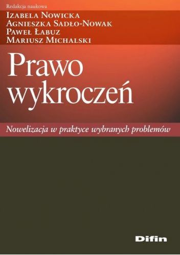 Prawo wykroczeń. Nowelizacja w praktyce wybranych problemów