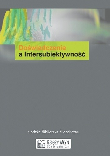 Doświadczenie a intersubiektywność - monografia pokonferencyjna