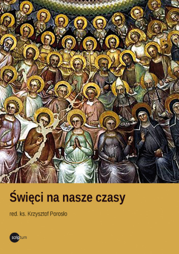 Święci na nasze czasy