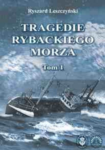 Tragedie Rybackiego Morza. Tom 1